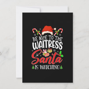 Convites Seja Gentil Com A Garçonete O Papai Noel Está Obse