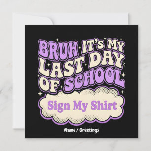 Convites Sinal de Último Dia de Aula Assine Minha Camisa