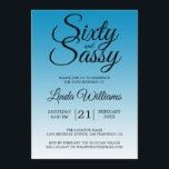 Convites Sixty and Sassy Malibu Blue 60th Birthday<br><div class="desc">Sixty and Sassy Malibu Blue 60th Birthday Invitation card featuring dramatic black script typography over a vibrant Malibu blue ombré background that fades into a soft light blue tone. The playful headline sets a confident, fun mood, while the clean layout clearly highlights the honoree’s name and event details. Ideal for...</div>