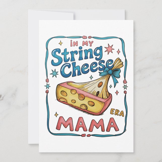 Convites String Cheese Mama Era Mãe Engraçada Tendência Mat (Frente)