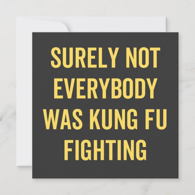 Convites Surely Not Everybody Was Kung Fu Fighting (Frente)
