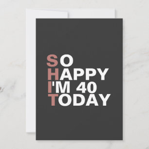 Convites Tão feliz que tenho 40 anos hoje Presente de Anive