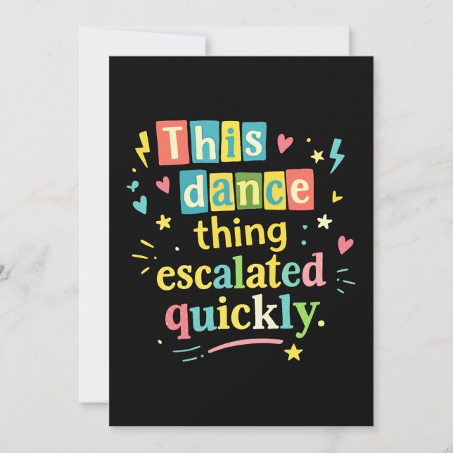 Convites This dance thing escalated quickly (Frente)