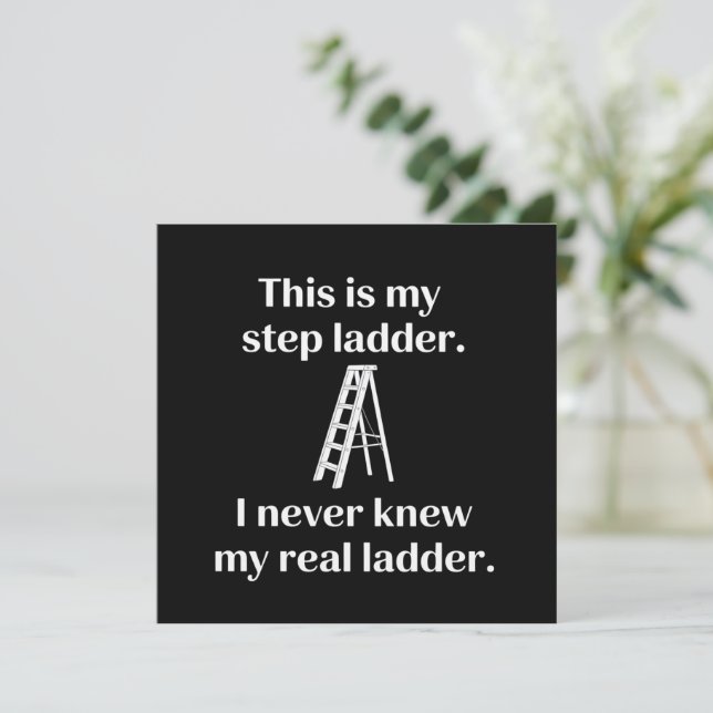 Convites This Is My Step ladder Sarcasm Laughs Funny Saying (Em pé/Frente)