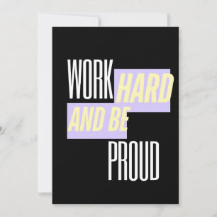 Convites Trabalhe Duro e Seja Orgulhoso, Inspirador, Motiva
