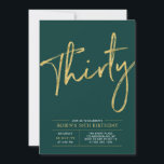 Convites Trinta | Partido aniversário de 30 anos Moderno Do<br><div class="desc">Celebre seu dia especial com este convite de festas simples e na moda. Este design apresenta um script de pincel chic com um layout limpo com uma combinação de cores esmeralda verde e dourada. Mais designs disponíveis no meu compro BaraBomDesign.</div>