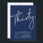 Convites Trinta | Silver & Blue Modern aniversário de 30 an<br><div class="desc">Celebre seu dia especial com este convite de festas simples e na moda. Este design apresenta um script de pincel chic com um layout limpo com uma combinação de cores azul e prateada do marinho. Mais designs disponíveis no meu compro BaraBomDesign.</div>