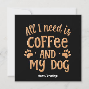 Convites Tudo o que Preciso é Café e Meu Cachorro O Present