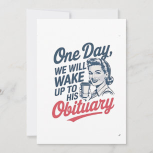 Convites Um Dia Vamos Acordar com Seu Obituário 