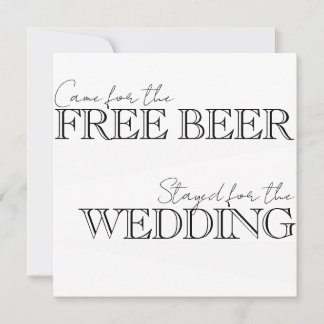 Convites Veio para a cerveja grátis, ficou para o casamento