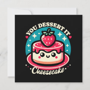 Convites Você Merece Isso - Cheesecake Kawaii