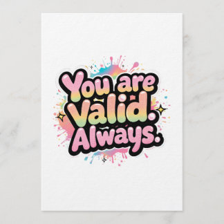 Convites You Are Valid Always - LGBTQ+ Pride Quote Rainbow