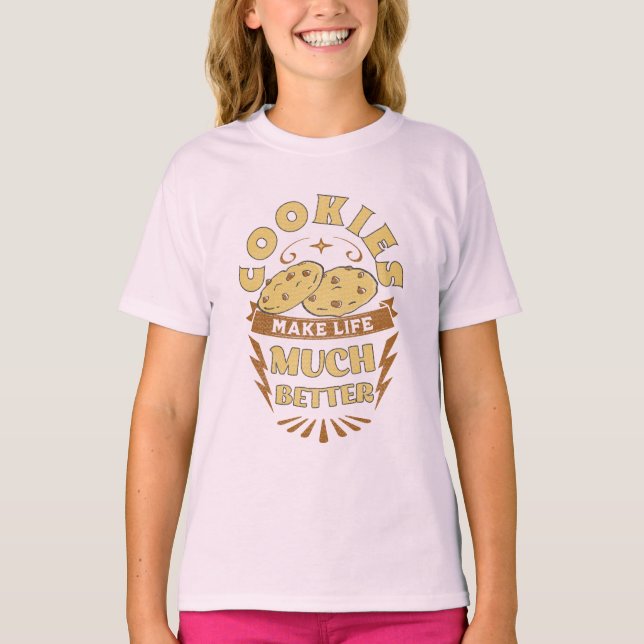 cookies tornam a vida melhor camiseta engraçada pa (Frente)