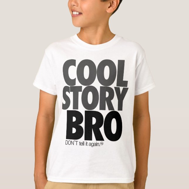 "Cool Story Bro!" Camiseta (Frente)