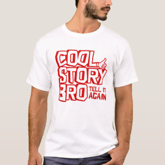 Cool Story Bro - Conte-o Novamente T-Shirt
