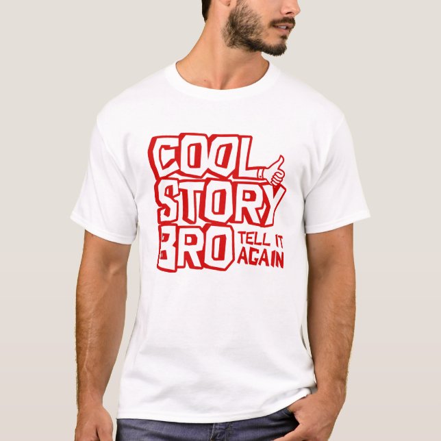 Cool Story Bro - Conte-o Novamente T-Shirt (Frente)
