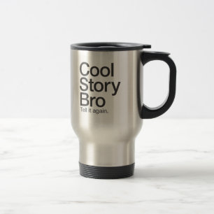 Cool Story Bro Diga de novo caneca de viagem