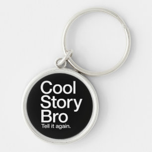 Cool Story Bro Diga novamente chaveiro