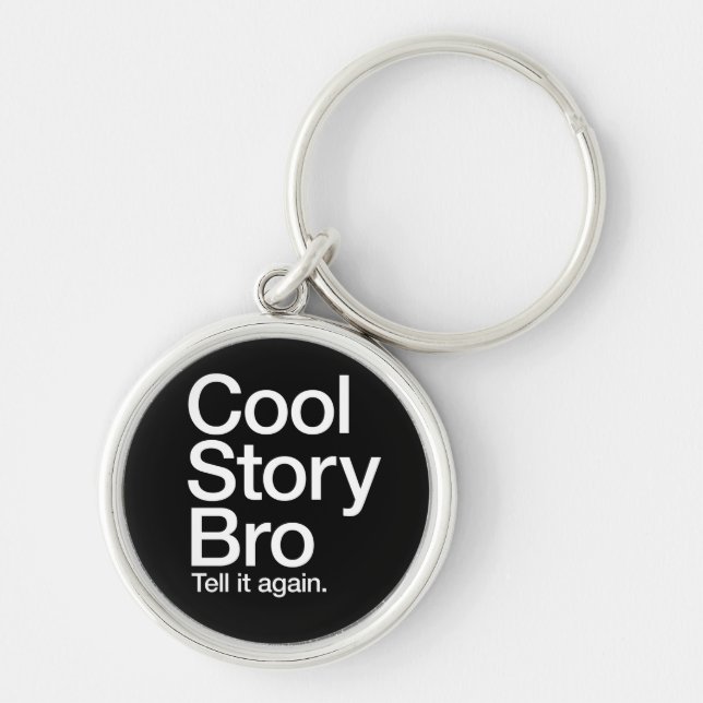 Cool Story Bro Diga novamente chaveiro (Frente)