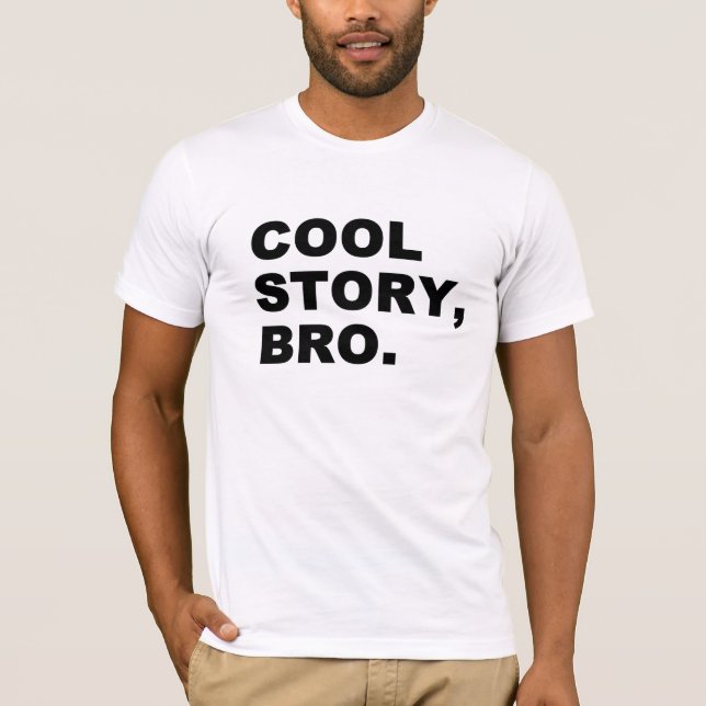 Cool Story Bro T-Shirt (Frente)