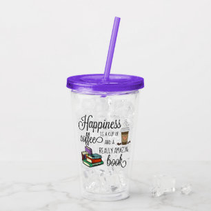 Copo De Acrílico A felicidade é uma Taça de Café e um Livro Incr
