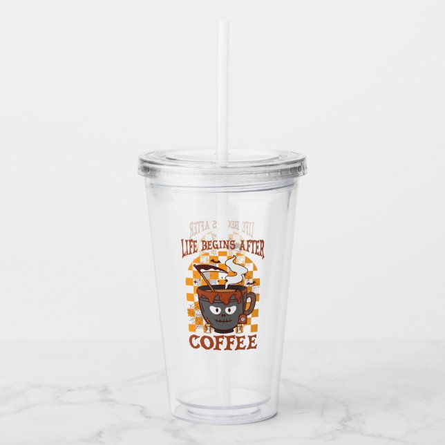 Copo De Acrílico A Vida Começa Após O Café (Frente)
