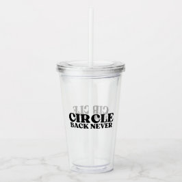 Copo De Acrílico Clear Intent | Circle Back Never Reusable