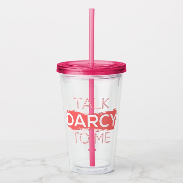 Copo De Acrílico Fale Com Darcy Para Mim (Frente)