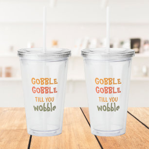 Copo De Acrílico Gobble Gobble Até Você Voar Ação de Graças