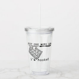 Copo De Acrílico Just One More Row I'm Hooked Crochet Hook and Yarn