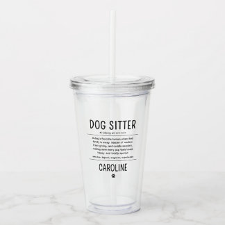 Copo De Acrílico Personalized Dog Sitter Pet Sitter Funny Gifts