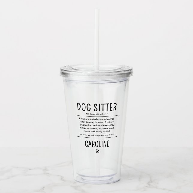 Copo De Acrílico Personalized Dog Sitter Pet Sitter Funny Gifts (Frente)