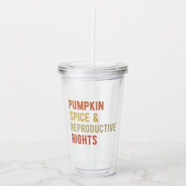 Copo De Acrílico Pumpkin Spice e Direitos Reprodutivos I