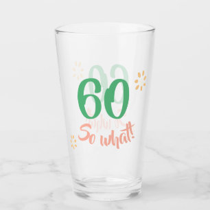 Copo De Pint 60º Aniversário, Motivational Funny 60, então que