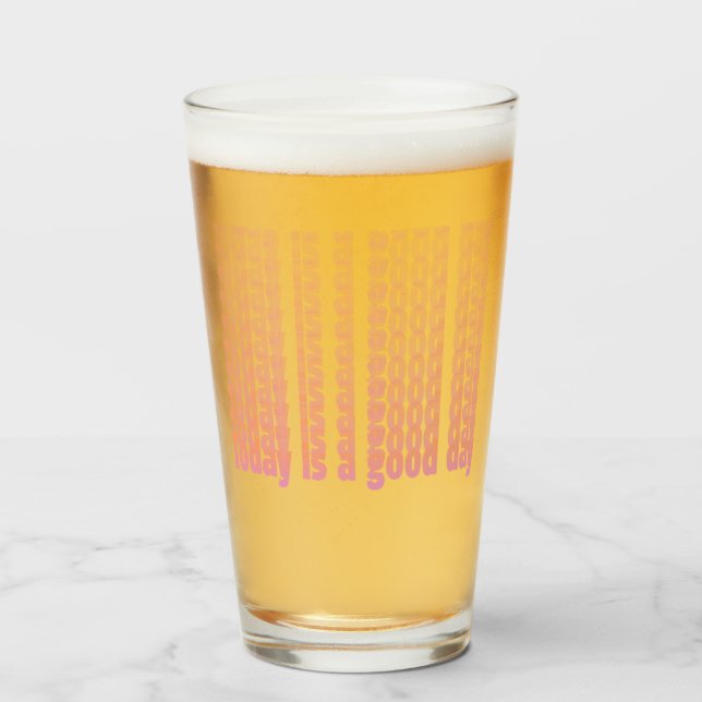 Copo De Pint A Citação De Hoje É Um Bom Dia Pêssego E Rosa (Frente (Preenchido))