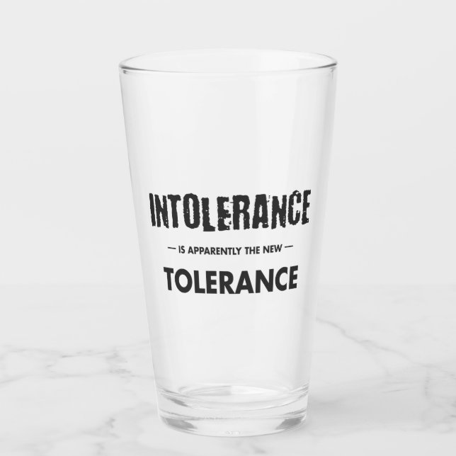 Copo De Pint A Intolerância É Aparentemente A Nova Tolerância (Frente)