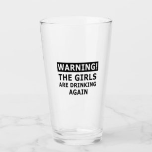 Copo De Pint Aviso As Garotas Estão Bebendo Novamente