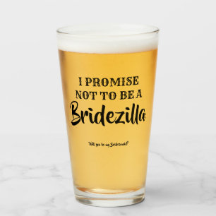Copo De Pint Bridezilla - Proposta Engraçada da Bridesmaid