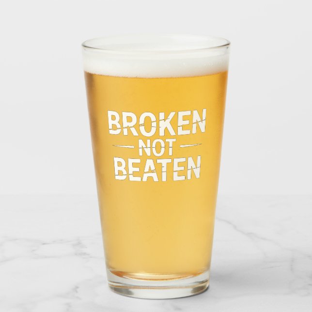 Copo De Pint Broken not Beaten (Frente (Preenchido))