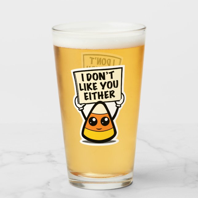 Copo De Pint Candy Corn "Eu também não gosto de ti" (Frente (Preenchido))