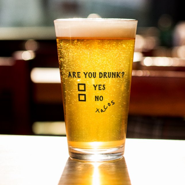 Copo De Pint Caneca de Cerveja Tacos Engraçada Você Está Bêbado (Criador carregado)