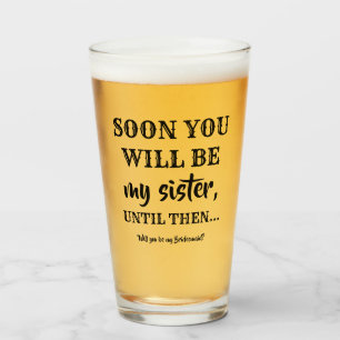 Copo De Pint Em Breve Você Será Minha Irmã - Proposta Da Brides
