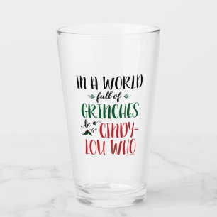 Copo De Pint Em um Mundo de Grinches Seja uma Cindy-Lou Quem Ci