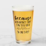 Copo De Pint Engraçado Professor Personalizado Presente Porque<br><div class="desc">Esta design apresenta uma citação engraçada: Porque quantas vezes você pode ouvir (nome personalizado aqui) em um dia? Perfeito para qualquer professor! Isto faz um presente de excelente feriado ou o final do ano para aquele professor especial na sua vida! Este presente de professor é certo que os faz sorrir!...</div>