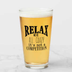 Copo De Pint Engraçado Texto Relaxe, estamos loucos, não é c