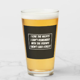 Copo De Pint Eu amo as noites que não consigo lembrar