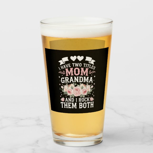 Copo De Pint Eu Possuo Dois Títulos Mãe E Avó Cute Dia Das Mães (Frente (Preenchido))