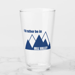 Copo De Pint Eu Preferiria Estar Em Mill Valley Califórnia Mont