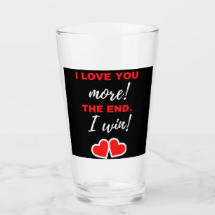 Copo De Pint Eu Te Amo Mais! O Fim. Eu Ganho!