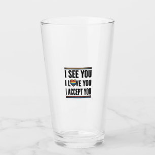Copo De Pint Eu Vejo Você Ama Você Aceita Você Orgulho Camisa D